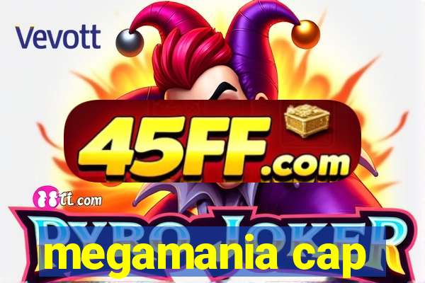 megamania cap
